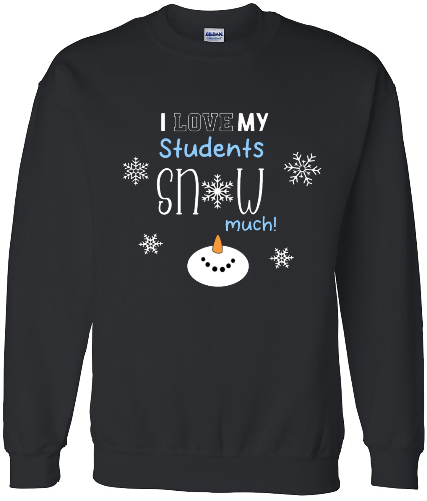 I Love My Students Snow Much puff print crewneck sweatshirt