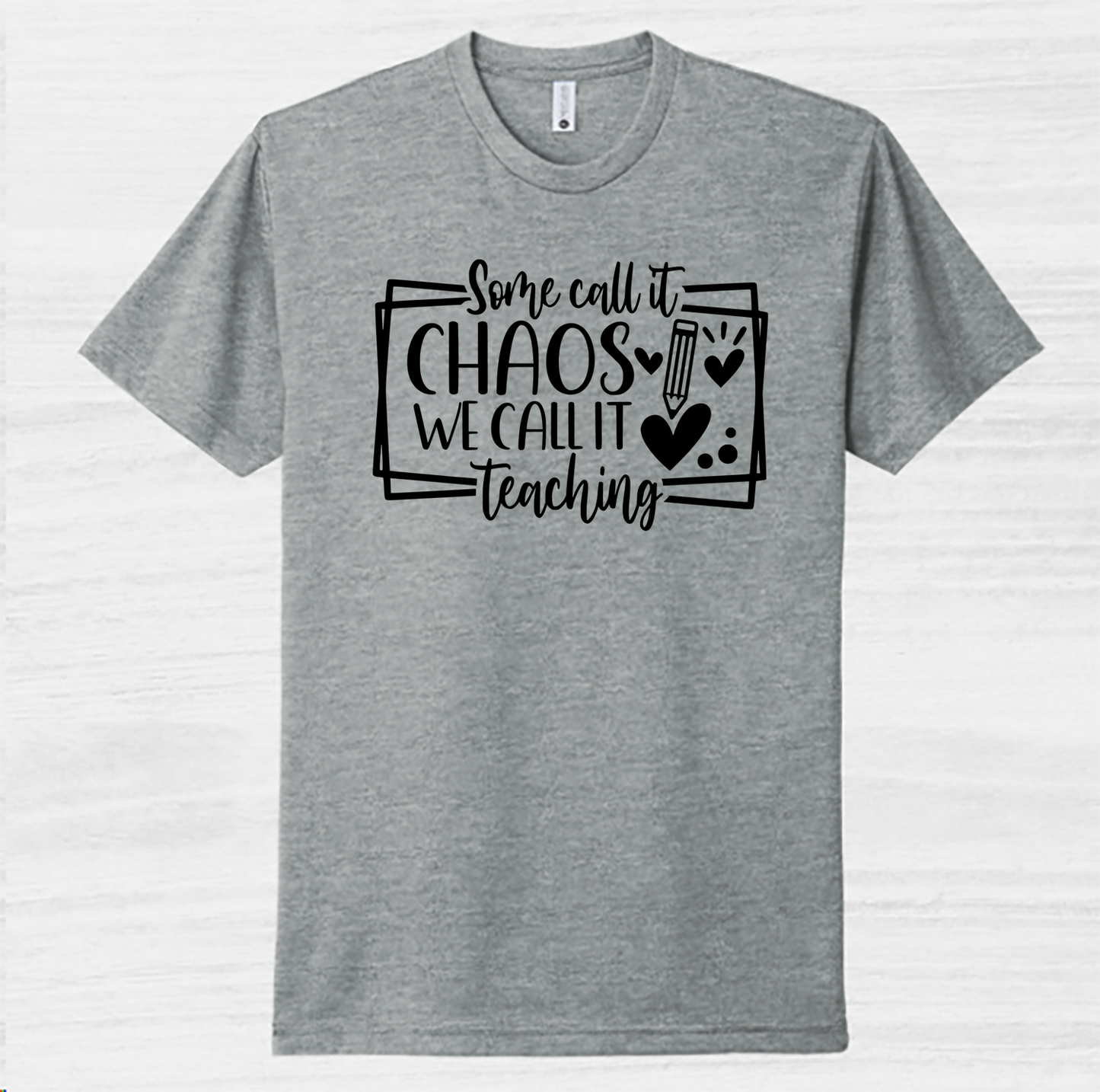 Some Call it Chaos Puff Print Teacher Shirt