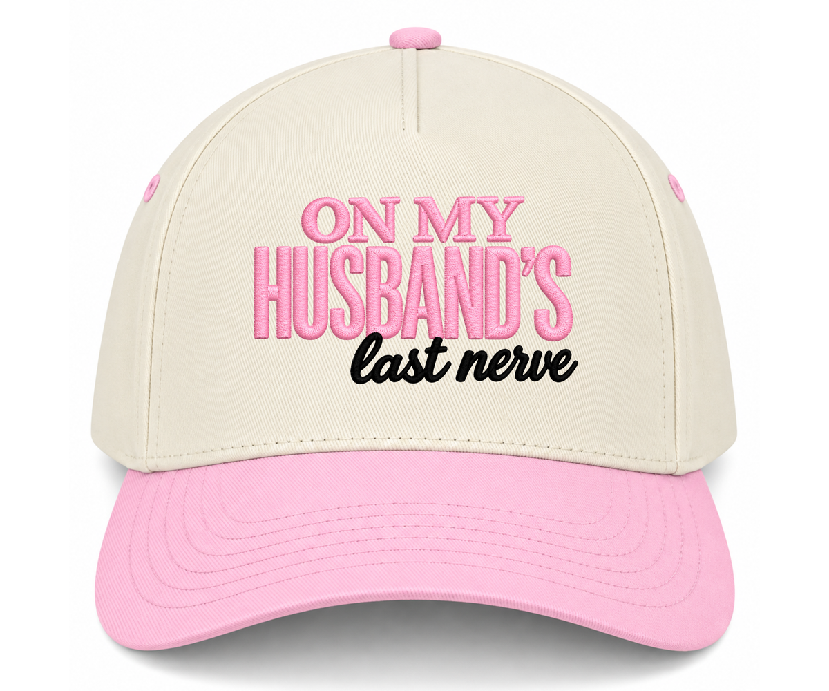 Embroidered On My Husband’s Last Nerve Hat