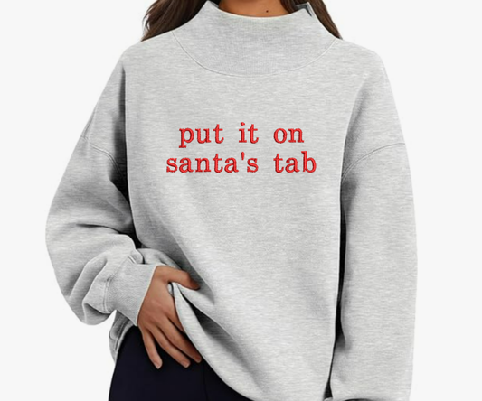 Embroidered Put It On Santa’s Tab Mock Neck