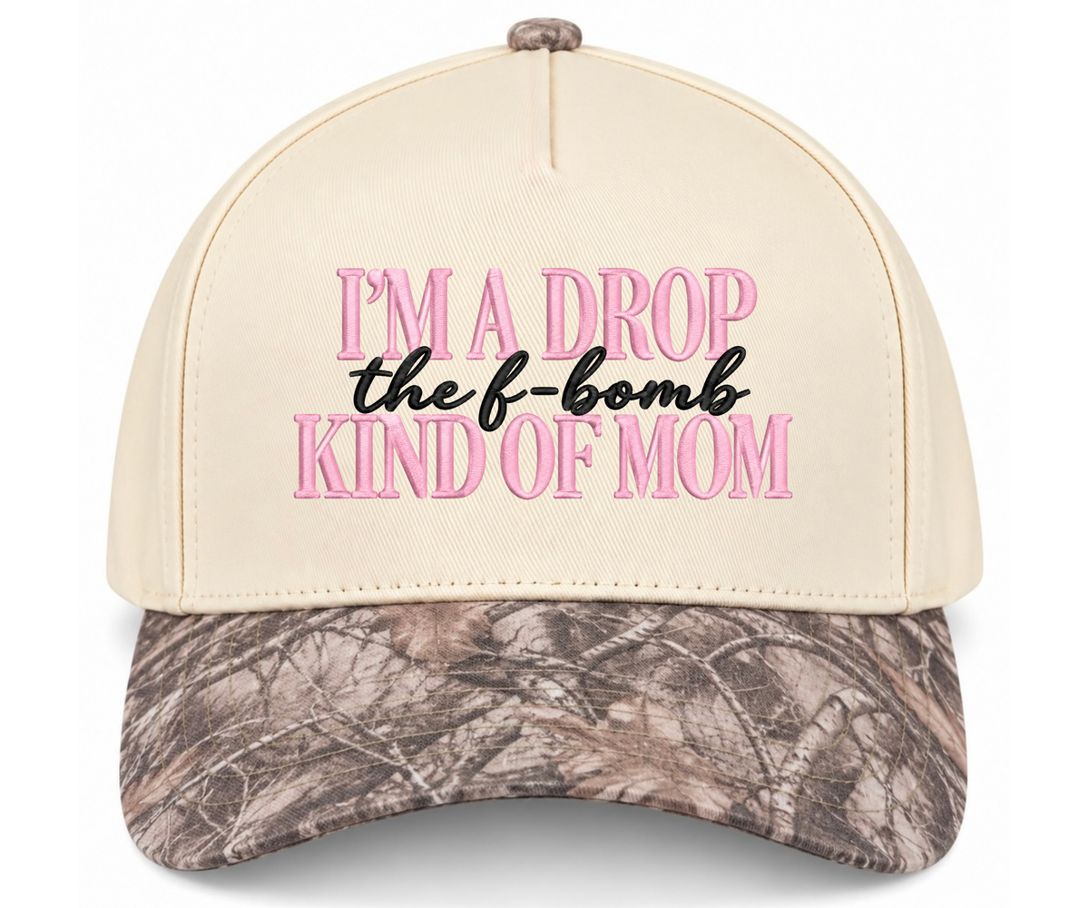 Embroidered I’m A Drop The F-Bomb Kind Of Mom Hat