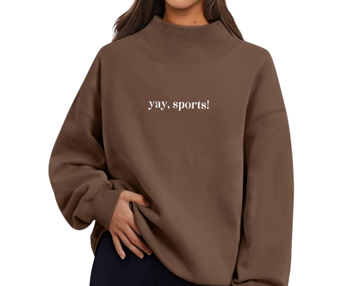 Embroidered Yay Sports Crewneck OR Mock Neck
