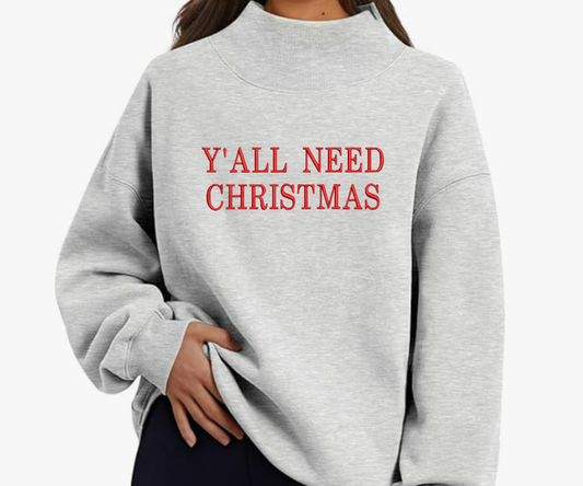 Embroidered Y’all Need Christmas Mock Neck