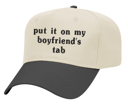 Embroidered Put It On My Boyfriend's Tab Hat