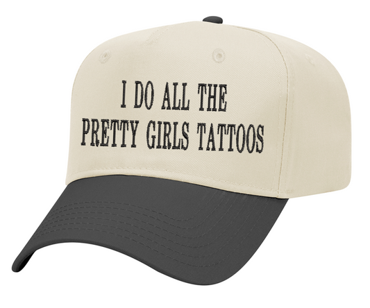 Embroidered I Do All The Pretty Girls Tattoos Hat