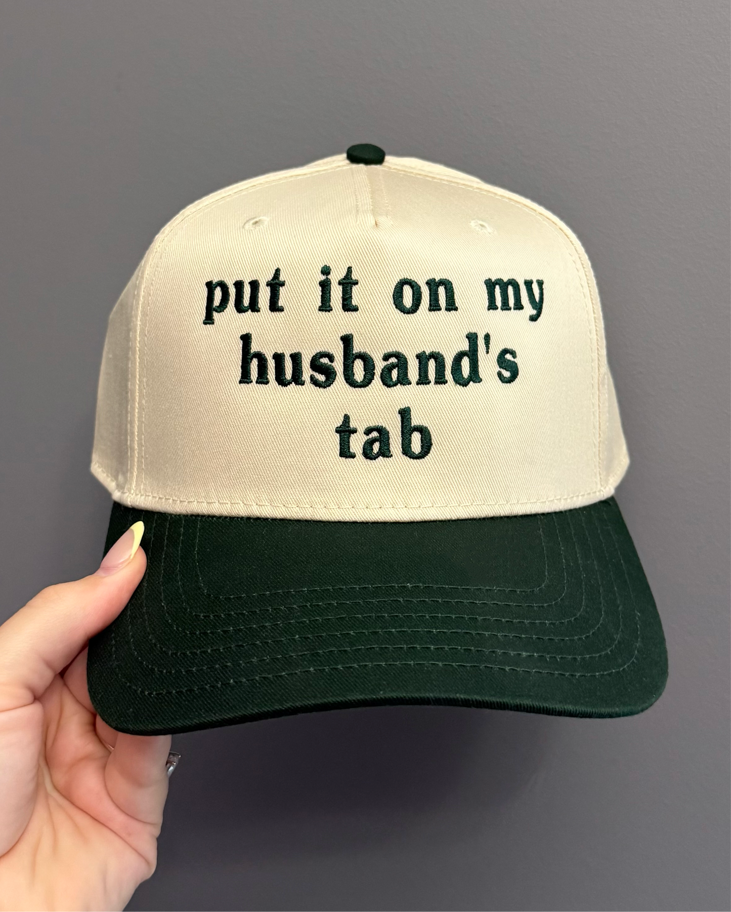 Put It On My Husband's Tab Hat (dark green)