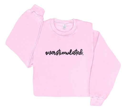 Embroidered Overstimulated Crewneck